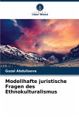 Modellhafte juristische Fragen des Ethnokulturalismus Modellhafte juristische Fragen des Ethnokulturalismus