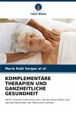 KOMPLEMENTÄRE THERAPIEN UND GANZHEITLICHE GESUNDHEIT