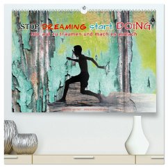 Stop dreaming start doing - Hör auf zu träumen und mach es einfach (hochwertiger Premium Wandkalender 2026 DIN A2 quer), Kunstdruck in Hochglanz Stop dreaming start doing - Hör auf zu träumen und mach es einfach (hochwertiger Premium Wandkalender 2026 DIN A2 quer), Kunstdruck in Hochglanz