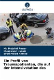 Ein Profil von Traumapatienten, die auf der Intensivstation des Ein Profil von Traumapatienten, die auf der Intensivstation des