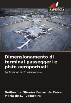 Dimensionamento di terminal passeggeri e piste aeroportuali - Oliveira Ferraz de Paiva, Guilherme;de L. T. Moreira, Maria