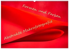 Formen und Farben - Abstrakte Makrofotografie (Wandkalender 2026 DIN A2 quer), CALVENDO Monatskalender