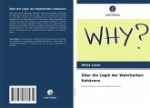 Über die Logik der Wahrheiten: Kohärenz Über die Logik der Wahrheiten: Kohärenz