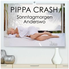 PIPPA CRASH - Sonntagmorgen Anderswo (hochwertiger Premium Wandkalender 2026 DIN A2 quer), Kunstdruck in Hochglanz PIPPA CRASH - Sonntagmorgen Anderswo (hochwertiger Premium Wandkalender 2026 DIN A2 quer), Kunstdruck in Hochglanz