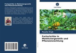 Fortschritte in Molekulargenetik und Pflanzenzüchtung - Singh, Piyusha Fortschritte in Molekulargenetik und Pflanzenzüchtung - Singh, Piyusha