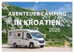 Abenteuer Camping in Kroatien (Wandkalender 2026 DIN A2 quer), CALVENDO Monatskalender Abenteuer Camping in Kroatien (Wandkalender 2026 DIN A2 quer), CALVENDO Monatskalender
