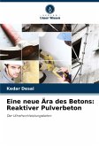 Eine neue Ära des Betons: Reaktiver Pulverbeton Eine neue Ära des Betons: Reaktiver Pulverbeton