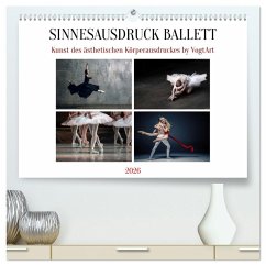 Sinneseindrücke Ballett (hochwertiger Premium Wandkalender 2026 DIN A2 quer), Kunstdruck in Hochglanz