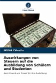 Auswirkungen von Steuern auf die Ausbildung von Schülern und Studenten Auswirkungen von Steuern auf die Ausbildung von Schülern und Studenten