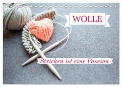 WOLLE Stricken ist eine Passion (Tischkalender 2026 DIN A5 quer), CALVENDO Monatskalender