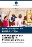 Erfahrungen in der Ausbildung im Studiengang Chemie Erfahrungen in der Ausbildung im Studiengang Chemie