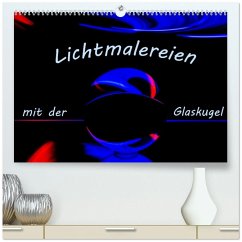 Lichtmalereien mit der Glaskugel (hochwertiger Premium Wandkalender 2026 DIN A2 quer), Kunstdruck in Hochglanz