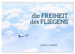 Cover die FREIHEIT des FLIEGENS (Wandkalender 2026 DIN A3 quer), CALVENDO Monatskalender