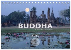 BUDDHA - Im Reich der Achtsamkeit (Tischkalender 2026 DIN A5 quer), CALVENDO Monatskalender