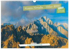 Sierra Nevada - Höhe 3000 (Wandkalender 2026 DIN A3 quer), CALVENDO Monatskalender