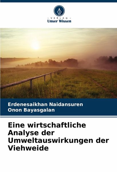 Eine wirtschaftliche Analyse der Umweltauswirkungen der Viehweide