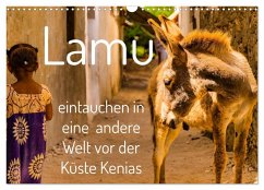 lamu - eintauchen in eine andere Welt vor der Küste Kenias (Wandkalender 2026 DIN A3 quer), CALVENDO Monatskalender lamu - eintauchen in eine andere Welt vor der Küste Kenias (Wandkalender 2026 DIN A3 quer), CALVENDO Monatskalender