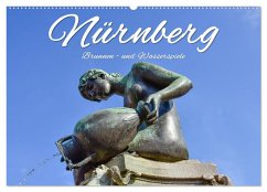 Nürnberg Brunnen - und Wasserspiele (Wandkalender 2026 DIN A2 quer), CALVENDO Monatskalender Nürnberg Brunnen - und Wasserspiele (Wandkalender 2026 DIN A2 quer), CALVENDO Monatskalender