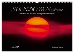 Cover SUNDOWN EXTREME - Das Bild der auf- und untergehenden Sonne (Wandkalender 2026 DIN A3 quer), CALVENDO Monatskalender