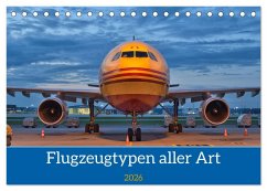 Flugzeuge aller Art (Tischkalender 2026 DIN A5 quer), CALVENDO Monatskalender Flugzeuge aller Art (Tischkalender 2026 DIN A5 quer), CALVENDO Monatskalender