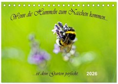 Wenn die Hummeln zum naschen kommen, ist dein Garten perfekt (Tischkalender 2026 DIN A5 quer), CALVENDO Monatskalender Wenn die Hummeln zum naschen kommen, ist dein Garten perfekt (Tischkalender 2026 DIN A5 quer), CALVENDO Monatskalender