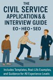 The Civil Service Application & Interview Guide: CVs, STAR Examples and Interview Tips for EO, HEO & SEO Roles (eBook, ePUB) The Civil Service Application & Interview Guide: CVs, STAR Examples and Interview Tips for EO, HEO & SEO Roles (eBook, ePUB)