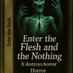 Enter the Flesh and the Nothing (eBook, ePUB) Enter the Flesh and the Nothing (eBook, ePUB)