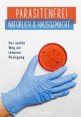 Parasitenfrei - Natürlich & Hausgemacht (eBook, ePUB)