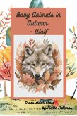Baby Animals In Autumn - Wolf (eBook, ePUB)