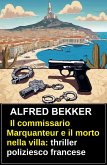 Il commissario Marquanteur e il morto nella villa: thriller poliziesco francese (eBook, ePUB)
