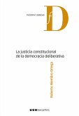 La justicia constitucional de la democracia deliberativa (eBook, PDF)