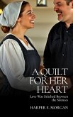 A Quilt for Her Heart: Love Was Stitched Between the Silences (Stitched with Love: Amish Hearts, #1) (eBook, ePUB) A Quilt for Her Heart: Love Was Stitched Between the Silences (Stitched with Love: Amish Hearts, #1) (eBook, ePUB)
