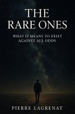 The Rare Ones: What It Means to Exist Against All Odds (eBook, ePUB) The Rare Ones: What It Means to Exist Against All Odds (eBook, ePUB)