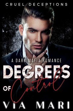 Degrees of Control (Cruel Deceptions, #3) (eBook, ePUB) - Mari, Via