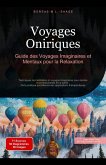 Voyages Oniriques: Guide des Voyages Imaginaires et Mentaux pour la Relaxation (eBook, ePUB) Voyages Oniriques: Guide des Voyages Imaginaires et Mentaux pour la Relaxation (eBook, ePUB)
