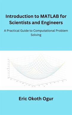 Cover Introduction to MATLAB for Scientists and Engineers: A Practical Guide to Computational Problem Solving (eBook, ePUB)