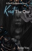 Knot The One (Knot Your Omega, #1) (eBook, ePUB) Knot The One (Knot Your Omega, #1) (eBook, ePUB)