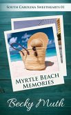 Myrtle Beach Memories (South Carolina Sweethearts, #1) (eBook, ePUB) Myrtle Beach Memories (South Carolina Sweethearts, #1) (eBook, ePUB)