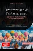 Traumreisen & Fantasiereisen: Der praktische Leitfaden für Entspannungsreisen (eBook, ePUB) Traumreisen & Fantasiereisen: Der praktische Leitfaden für Entspannungsreisen (eBook, ePUB)