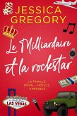Le Milliardaire et la rockstar (La Famille Royal - Hôtels Amérique, #2) (eBook, ePUB) Le Milliardaire et la rockstar (La Famille Royal - Hôtels Amérique, #2) (eBook, ePUB)