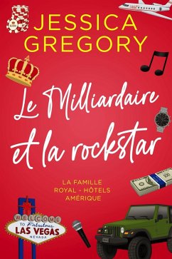 Cover Le Milliardaire et la rockstar (La Famille Royal - Hôtels Amérique, #2) (eBook, ePUB)