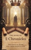 The Book of 2 Chronicles (Biblical Biography, #35) (eBook, ePUB) The Book of 2 Chronicles (Biblical Biography, #35) (eBook, ePUB)