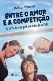 Entre o amor e a competição (eBook, ePUB)