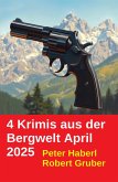 4 Krimis aus der Bergwelt April 2025 (eBook, ePUB) 4 Krimis aus der Bergwelt April 2025 (eBook, ePUB)