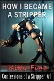 How I Became a Stripper (Confessions of a Stripper, #1) (eBook, ePUB)