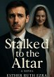 Stalked to the Altar (eBook, ePUB) - Bild 1