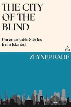 Cover The City of the Blind: Unremarkable Stories from Istanbul (eBook, ePUB)