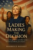 Ladies Making the Decision: From Hardship to Global Influence (eBook, ePUB) Ladies Making the Decision: From Hardship to Global Influence (eBook, ePUB)