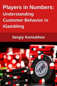 Cover Players in Numbers: Understanding Customer Behavior in iGambling (eBook, ePUB)