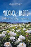 Mudança de hábito; além da Esquizofrenia (eBook, ePUB)